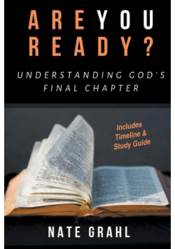 Are You Ready? Understanding God's Final Chapter