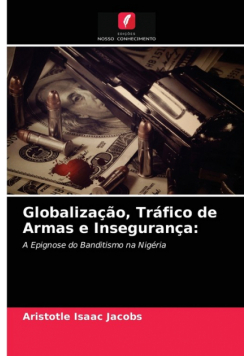 Globalização, Tráfico de Armas e Insegurança