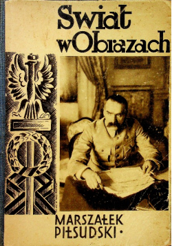 Świat w obrazach Marszałek Piłsudski 1931 r.