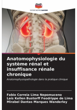 Anatomophysiologie du système rénal et insuffisance rénale chronique
