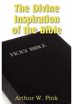 The Divine Inspiration of the Bible
