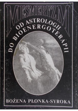 Mesmeryzm od astrologii do bioenergoterapii