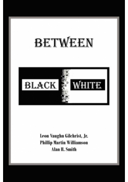 Between Black and White