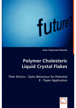 Polymer Choleristic Liquid Crystal Flakes