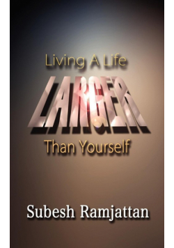 Living A Life Larger Than Yourself