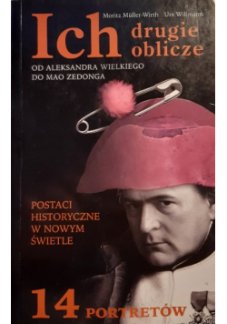 Ich drugie oblicze Od Aleksandra Wielkiego do Mao Zedonga