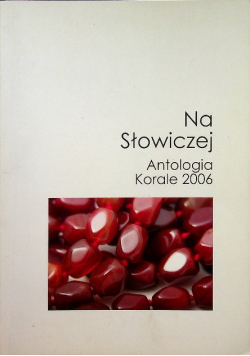 Na Słowiczej Antologia Korale 2006