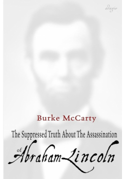 The Suppressed Truth About the Assassination of Abraham Lincoln