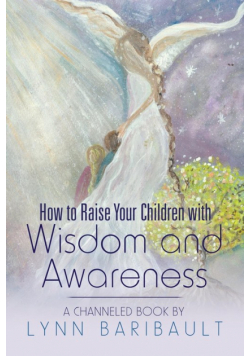 How to Raise Your Children with Wisdom and Awareness