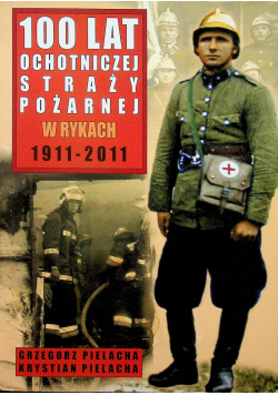100 lat ochotniczej straży pożarnej w Rykach 1911 2011