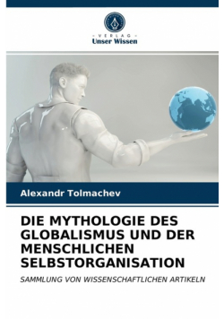 Die Mythologie Des Globalismus Und Der Menschlichen Selbstorganisation
