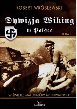 Dywizja Wiking w Polsce Tom 1