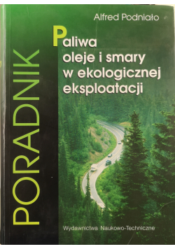 Paliwa oleje i smary w ekologicznej eksploatacji