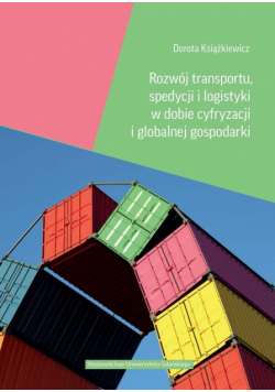 Rozwój transportu, spedycji i logistyki w dobie cyfryzacji i globalnej gospodarki