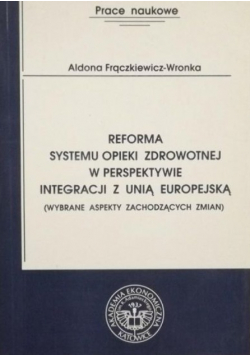 Reforma systemu opieki zdrowotnej w perspektywie integracji z Unią Europejską
