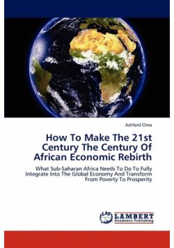 How To Make The 21st Century The Century Of African Economic Rebirth