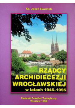Rządcy Archidiecezji Wrocławskiej w latach