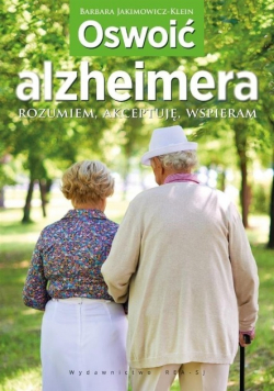 Oswoić alzheimera Rozumiem akceptuję