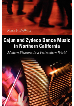 Cajun and Zydeco Dance Music in Northern California