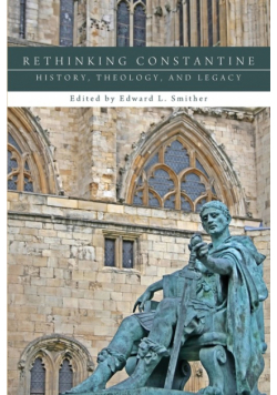 Rethinking Constantine