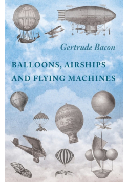 Balloons, Airships and Flying Machines