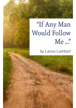 "If Any Man Would Follow Me ..."
