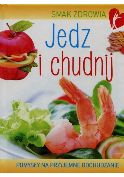 Smak zdrowia Jedz i chudnij