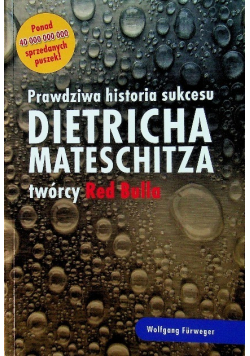 Prawdziwa historia sukcesu Dietricha Mateschitza