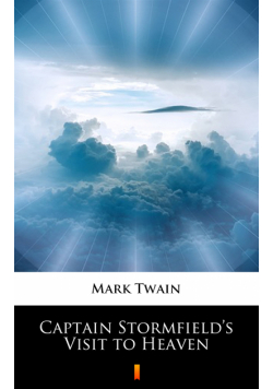 Captain Stormfield’s Visit to Heaven
