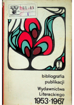 Bibliografia publikacji wydawnictwa literackiego 1953 1967