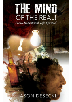 The Mind of the Real! Poetic, Motivational, Life, Spiritual