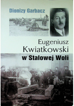 Eugeniusz Kwiatkowski w Stalowej Woli