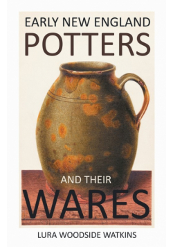 Early New England Potters and Their Wares