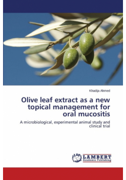 Olive leaf extract as a new topical management for oral mucositis