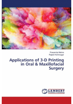 Applications of 3-D Printing in Oral & Maxillofacial Surgery