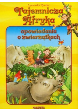 Tajemnicza Afryka Opowiadania o Zwierzątkach