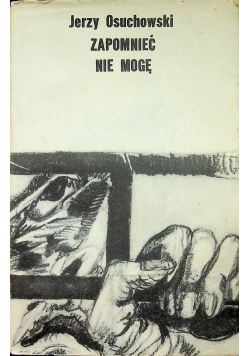 Zapomnieć nie mogę
