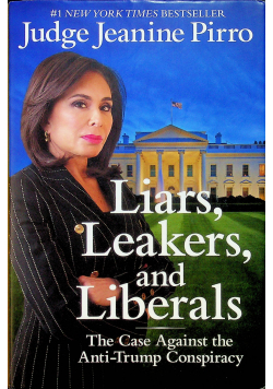 Liars Leakers and Liberals