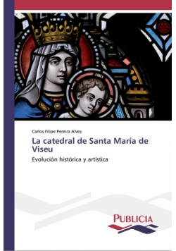 La catedral de Santa María de Viseu