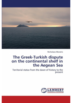 The Greek-Turkish Dispute on the Continental Shelf in the Aegean Sea