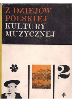 Z dziejów polskiej kultury muzycznej tom 2