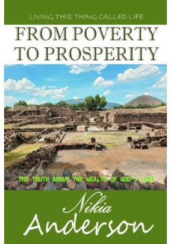 From Poverty to Prosperity, The Truth About the Wealth of God's Love