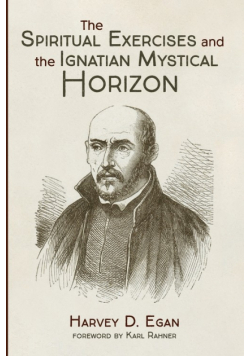 The Spiritual Exercises and the Ignatian Mystical Horizon