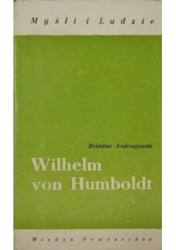 Myśli i Ludzie Wilhelm von Humboldt