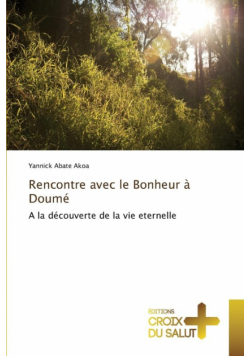 Rencontre avec le bonheur à doumé