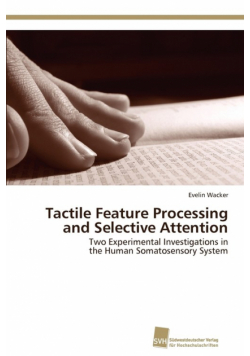 Tactile Feature Processing and Selective Attention