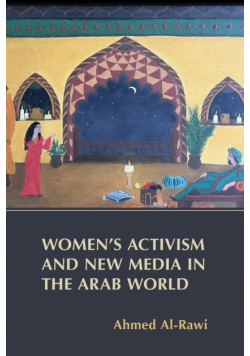 Women's Activism and New Media in the Arab World
