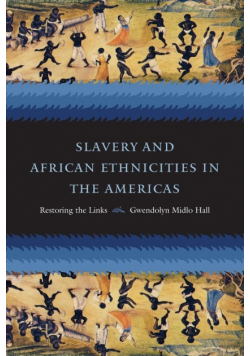 Slavery and African Ethnicities in the Americas