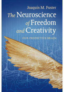 The Neuroscience of Freedom and Creativity