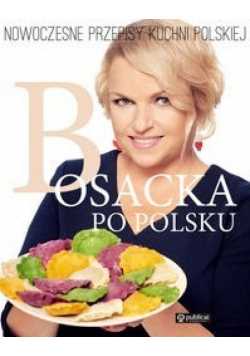 Bosacka po polsku Nowoczesne przepisy kuchni polskiej
